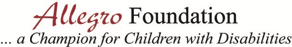 Allegro Foundation...a Champion for Children with Disabilities